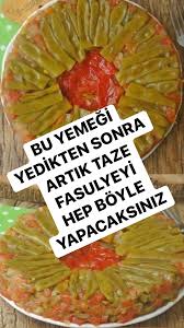 Goruntusuyle Sofralarinizi Susleyecek Zeytinyagli Taze Fasulye Oturtma 2020 Taze Fasulye Yemek Tarifleri Vegan Yemek Tarifleri