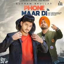 Gurnam Bhullar New Song Phone Maar Di Mp3 Song Mp3 Song Download Songs