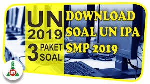 Download 3 Paket Naskah Asli Soal Ujian Nasional Ipa Smp Mts Tahun 2019 M4th Lab