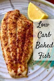 Baked tilapia or flounder is very easy to prepare and can use other fish. Easy Low Carb Baked Fish Easyhealth Living