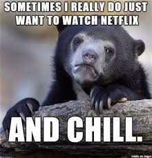 Netflix And Chill Memes