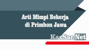 Arti mimpi yang terasa seperti nyata. Arti Mimpi Bekerja Menurut Primbon Jawa Islam Psikolog Dan Ahli Tafsir