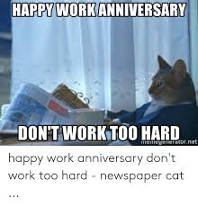 Find the newest work anniversary memes meme. Happy Work Anniversary Cat Meme Page 2 Line 17qq Com