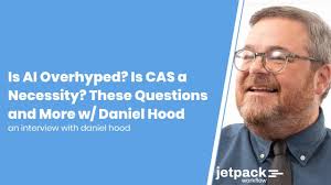 Is AI Overhyped? Is CAS a Necessity? These Questions and More w/ Daniel Hood