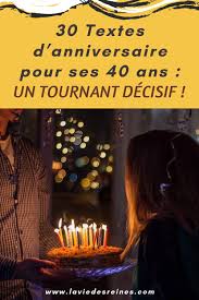 30 Textes D Anniversaire Pour Ses 40 Ans Un Tournant Decisif