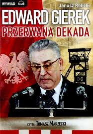 „ przerwana dekada, dziesięciolecie panowania gierka. Sklep Punkt44 Pl Edward Gierek Przerwana Dekada Janusz Rolicki Audiobook Cd Mp3