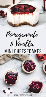 No Bake Vegan Vanilla Bean Pomegranate Mini Cheesecakes Recipe Mini Cheesecakes Mini Cheesecakes Easy Vanilla Cheesecake Recipes