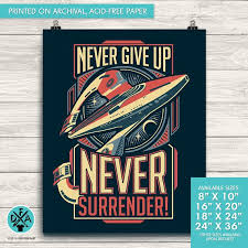 Galaxy Quest Inspirational Quote Never Give Up Never Surrender Poster Wall Design Museum Art Prints