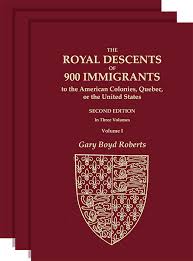 Royal News Since the Release of Royal Descents of 900 Immigrants to the  American Colonies, Quebec, and the United States. 2nd Edition, by Gary Boyd  Roberts. PART ONE