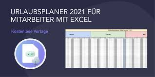 So geben sie die informationen der mitarbeitenden in den urlaubsplaner. Kostenloser Urlaubsplaner Fur Mitarbeiter 2021 In Excel