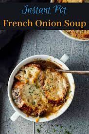 Instant Pot French Onion Soup Recipe In 2020 French Onion Soup French Onion Instant Pot Dinner Recipes