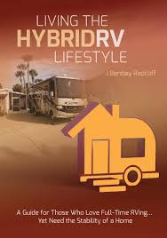 When you want to hit the road for an adventure, a camper is an integral part of the equation. Living The Hybrid Rv Lifestyle A Guide For Those Who Love Full Time Rving Yet Need The Stability Of A Home Radcliff J Bentley 9781977241122 Amazon Com Books