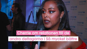 Cherrie om relationen till de andra deltagarna i Så mycket bättre
