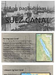 Paliwanag ang kahulugan ng pagbubukas ng suez canal sa pandaigdigang kalakalan. Supplemental Filipino High School
