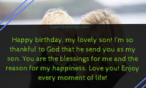 There is an endearing tenderness in the love of a mother to a son that transcends all other affections of the heart. ree drummond is blessed with not just take this beautiful abraham lincoln quote, for example: Birthday Wishes For An Adult Son