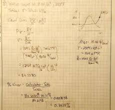 You will then take the absolute value of the difference between the accepted value and the experimental value and divide it by the accepted value. Determine The Percent Error In Using The Ideal Gas Model To Determine The Specific Volume Of A Water Vapor At Math 4000 Mathrm Lbf Mathrm In 2 1000 Circ Mathrm F Math B Water Vapor At 5 Math Mathrm Lbf