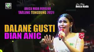 Dalane Gusti Dian Anic Lagu Tengdung Terbaru 2021 Anica Nada Version Chords Chordify