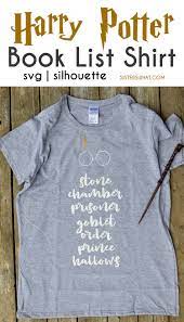 Download Harry Potter Book List Shirt With Free Svg And Silhouette Files Sisters What