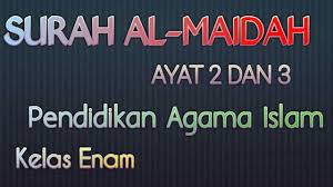 Apa isi kandungan surah al maidah 5 2 3tolong dijawab ya. Al Maidah Ayat 2 Dan 3 Youtube