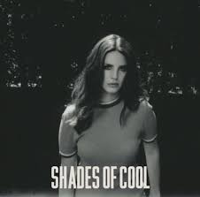 May 15, 2014 at 12:08 pm. Lana Del Rey Shades Of Cool Lana Del Rey Ultraviolence