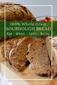 Opt for barley bread if you are looking for a how to make barley flour sourdough bread. 100 Whole Grain Sourdough Bread Fermenting For Foodies
