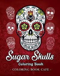 Actually, it relates to the mexican culture with the name calavera. Amazon Com Sugar Skulls Coloring Book A Coloring Book For Adults Featuring Fun Day Of The Dead Sugar Skull Designs And Easy Patterns For Relaxation 9781726746397 Cafe Coloring Book Books