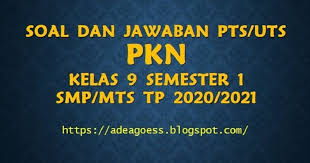 Kunci jawaban lks tik kelas 9 semester 1 tahun 2017 guru ilmu sosial. Download Soal Pts Uts Pkn Kelas 9 Semester 1 Smp Mts Kurikulum 2013 Tp 2020 2021 Sobang 2