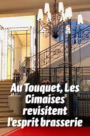 Au Touquet Les Cimaises Revisitent L Esprit Brasserie Brasserie Cimaise Westminster