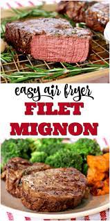 Air Fryer Filet Mignon That Tastes Like Upscale Restaurant Steak Recipe Air Fryer Recipes Healthy Air Fryer Dinner Recipes Air Fryer Recipes Easy