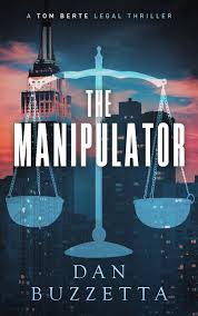 The Manipulator: A Gripping Legal Thriller by Dan Buzzetta – ​Severn River  Publishing