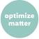 Optimize matter