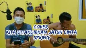 27 september 2020 / khu_zq. Cover Kita Ditakdirkan Jatuh Cinta Spring Chords Chordify