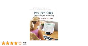Pay-Per-Click Search Engine Marketing: An Hour a Day: Szetela, David,  Kerschbaum, Joseph: 9780470488676: Amazon.com: Books
