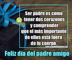 Frases de feliz día del papá. Imagenes Dia Del Padre Para Un Amigo Frases Bonitas Mundo Imagenes Frases Actuales