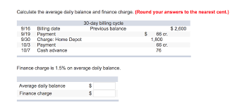 It is, in short, the costby delaying purchases made with your card until as late as possible in your current billing cycle. Calculate The Average Daily Balance And Finance Chegg Com