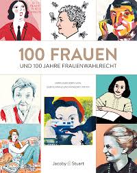 Seit 100 jahren dürfen die frauen in deutschland wählen. Katja Spitzers Blog 100 Frauen Und 100 Jahre Frauenwahlrecht