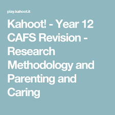 Kahoot Year 12 Cafs Revision Research Methodology And Parenting And Caring Kahoot Parenting Teaching