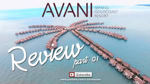 Avani sepang gold coast is a 5 star palm tree water chalet resort. Vlog 30 Avani Sepang Goldcoast Resort Review Part 01 Youtube
