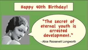 It will take a good sense of humor on the other end, too. Funny 40th Birthday Sayings Funny 40th Birthday Quotes 40th Birthday Funny 40th Birthday Quotes