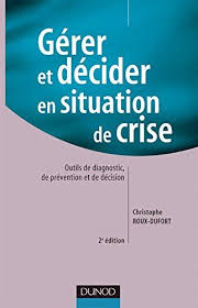 Gerer Et Decider En Situation De Crise 2eme Edition Outils De Diagnostic De Prevention Et De Comptabilite De Gestion Livres Gratuits En Pdf Livre Numerique