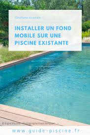 peut on installer un fond mobile sur une piscine deja existante guide piscine fr piscine construire une piscine piscine beton