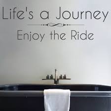 Life is a journey quotes and sayings. Life S A Journey Enjoy The Ride Inspirational Quote Wall Words Decals