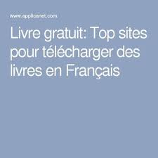 Livre Gratuit Top Sites Pour Telecharger Des Livres En Francais Ebook Gratuit Francais Livres En Francais Livre Gratuit