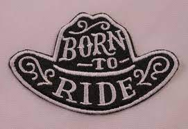 Made In The Usa Embroidered Black Cowboy Hat Patch With A Retro Style With Born To Ride In White Lettering With W Black Cowboy Hat Hat Patches Cowgirl Bling