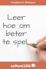 Leer Jou Kind Beter Spel 6 Onverwagse Wenke Oolfant Com Tuisskool In Afrikaans Spelling For Kids Afrikaans Language Afrikaans