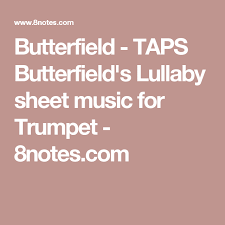 Classical, pop, jazz & more. Butterfield Taps Butterfield S Lullaby Sheet Music For Trumpet 8notes Com Christmas Sheet Music Scott Joplin The Entertainer Trumpet Music