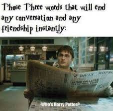 People like harry potter because of the fantasy, but also because of the high quality of the writing and storytelling. Image Result For When People Say They Don T Like Harry Potter Harry Potter Funny Harry Potter Jokes Harry Potter Obsession