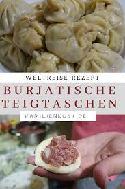 Burjatische Teigtaschen Mit Hackfleisch Ein Weltreise Rezept Aus Der Republik Burjatien Das Pelmeni Und Maultaschen Sehr Ahnlich In 2020 Food Healthy Food And Drink
