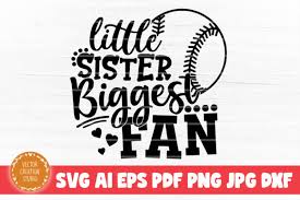 Share photos and videos, send messages and get updates. Baseball Little Sister Biggest Fan Svg Graphic By Vectorcreationstudio Creative Fabrica