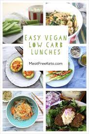 Easy Vegan Keto Lunch Recipes Meat Free Keto Vegan Keto Recipes Low Carb Vegan Vegan Keto Recipes Low Carb Vegetarian